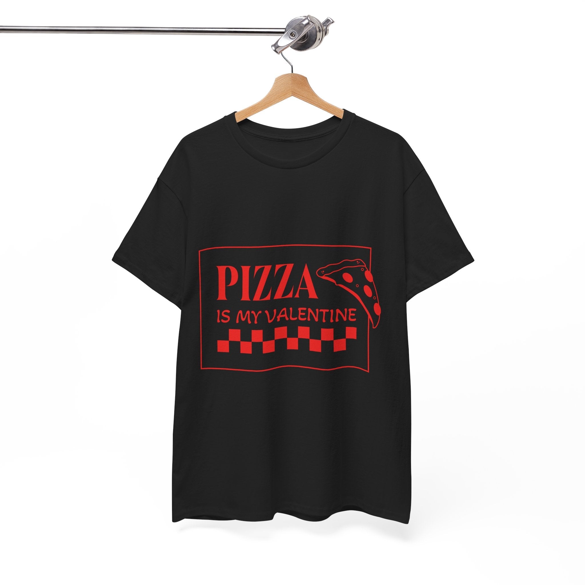Pizza Is My Valentine T‑Shirt