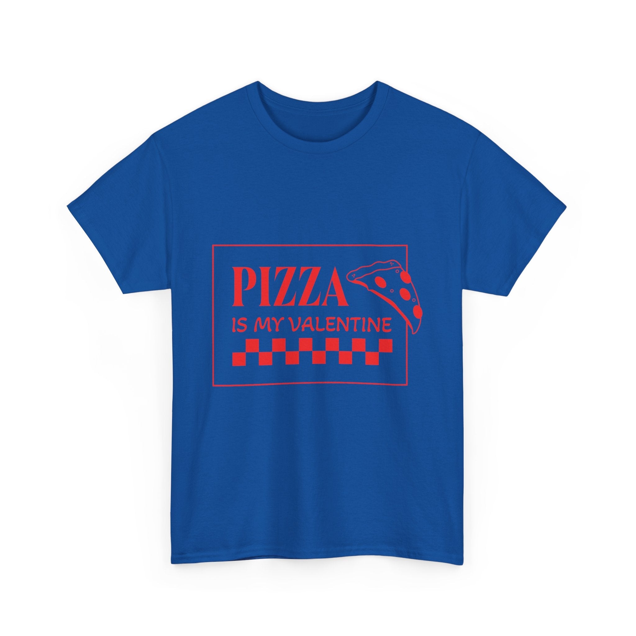 Pizza Is My Valentine T‑Shirt