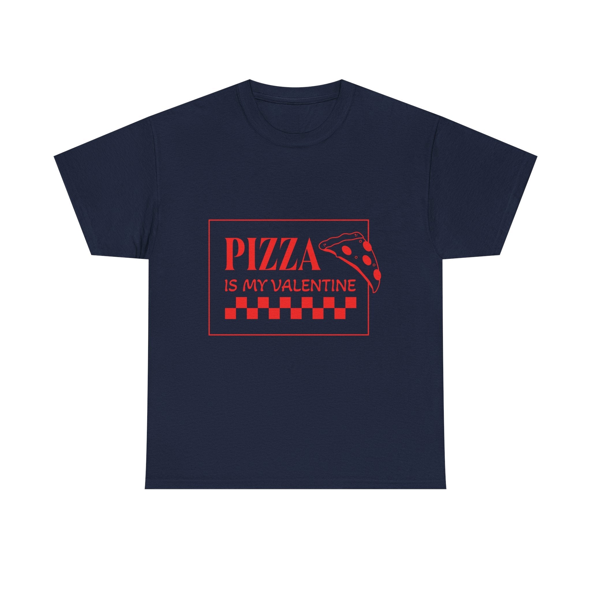 Pizza Is My Valentine T‑Shirt