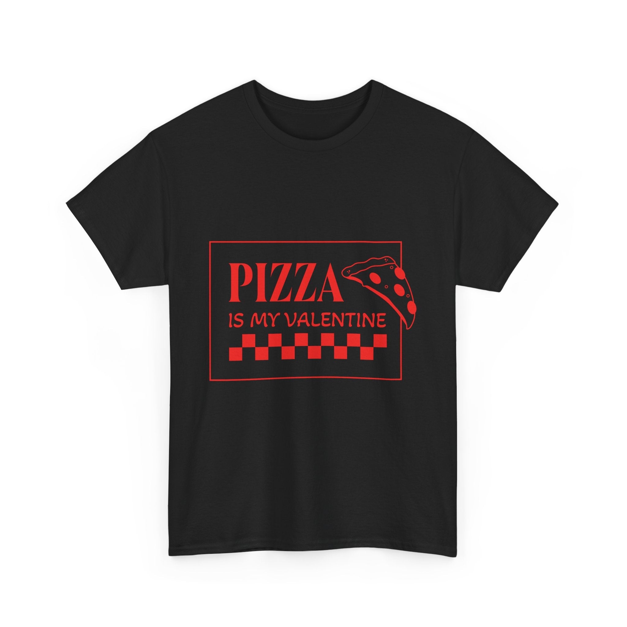 Pizza Is My Valentine T‑Shirt