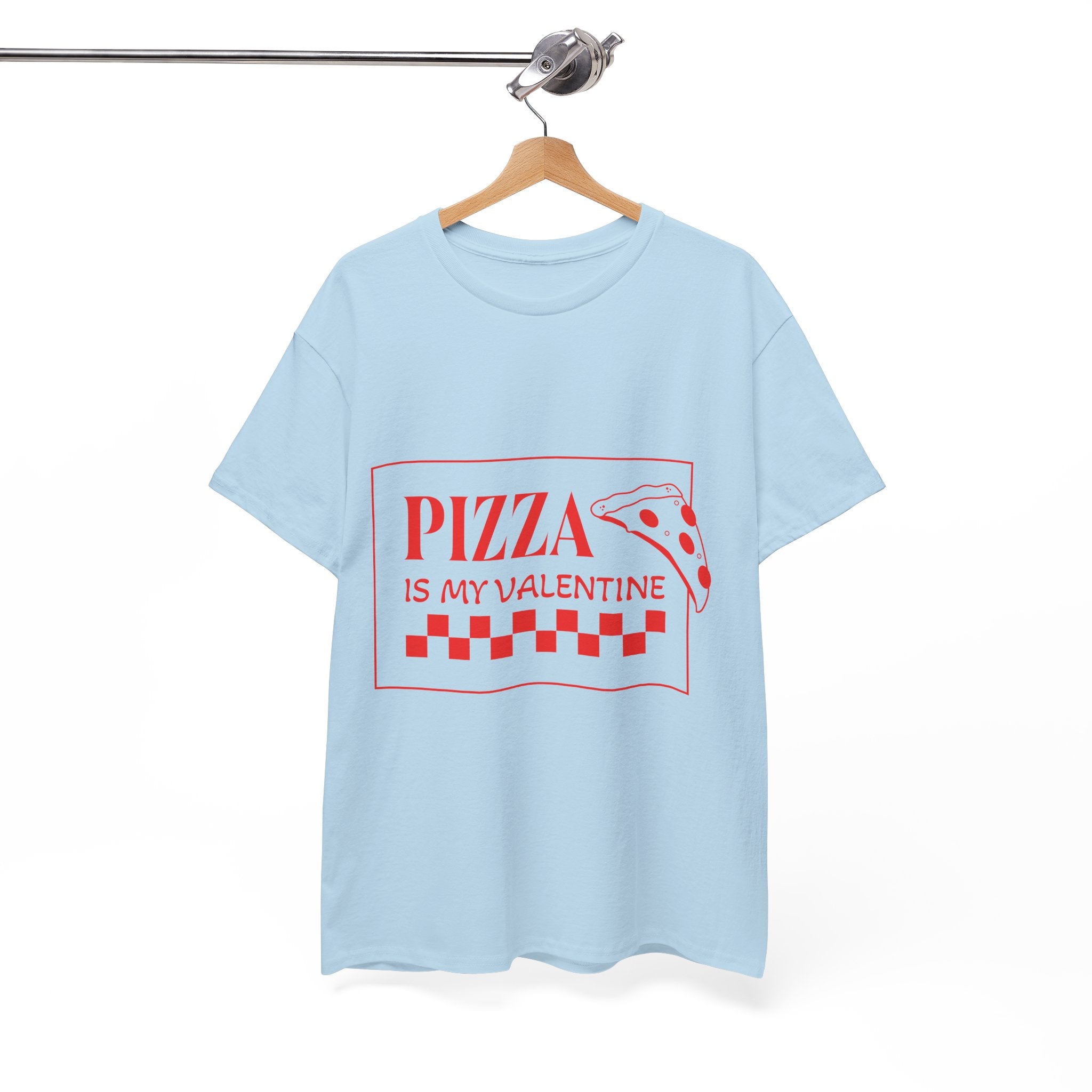 Pizza Is My Valentine T‑Shirt