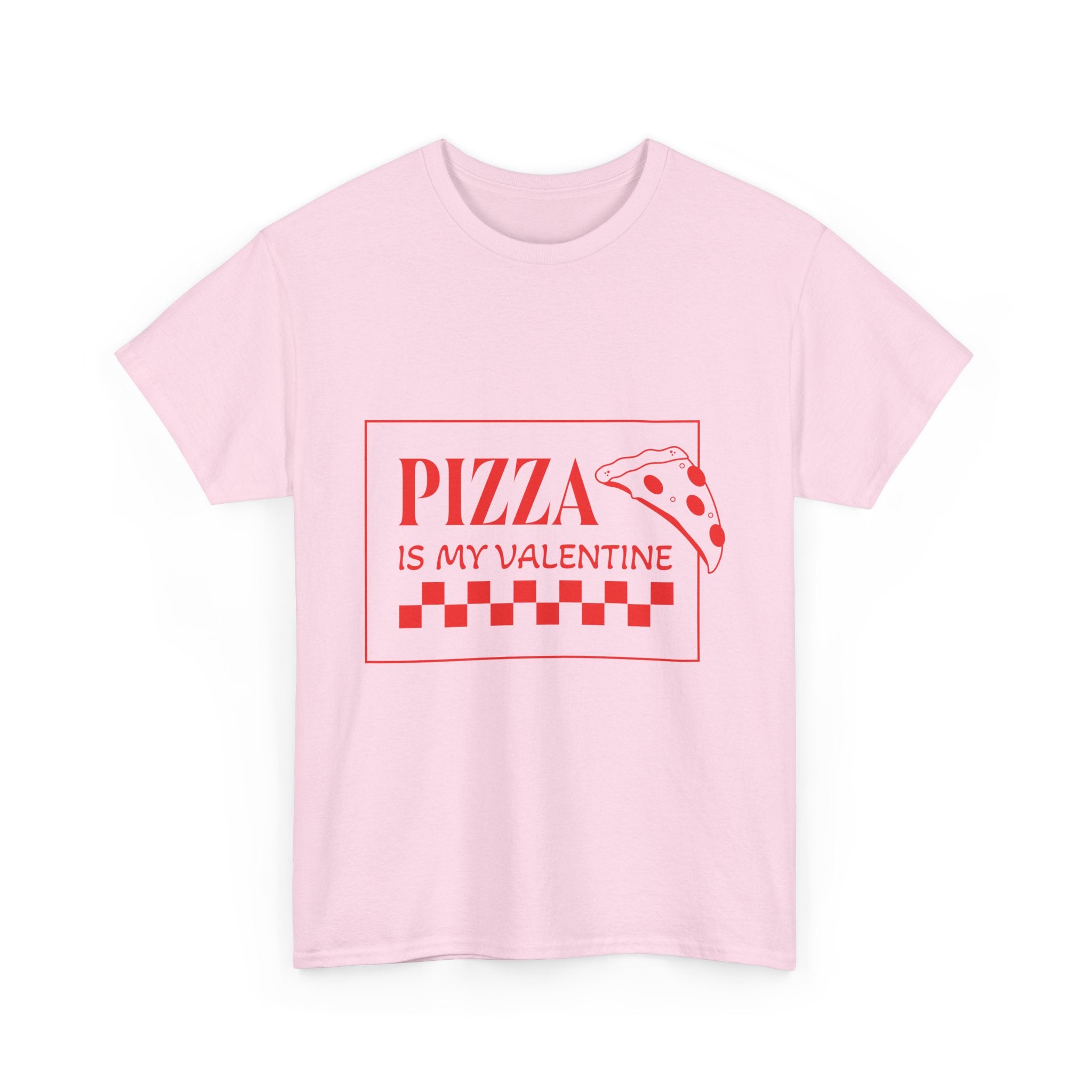 Pizza Is My Valentine T‑Shirt
