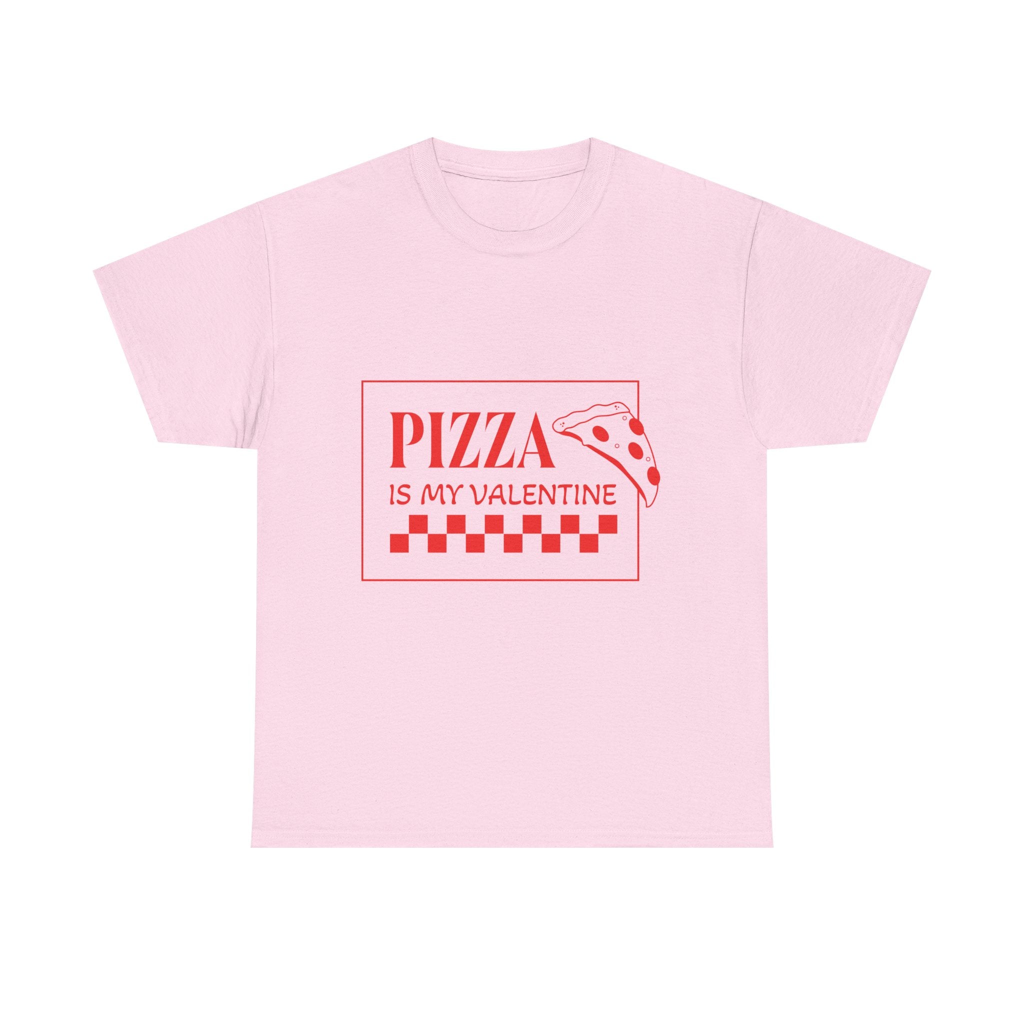 Pizza Is My Valentine T‑Shirt