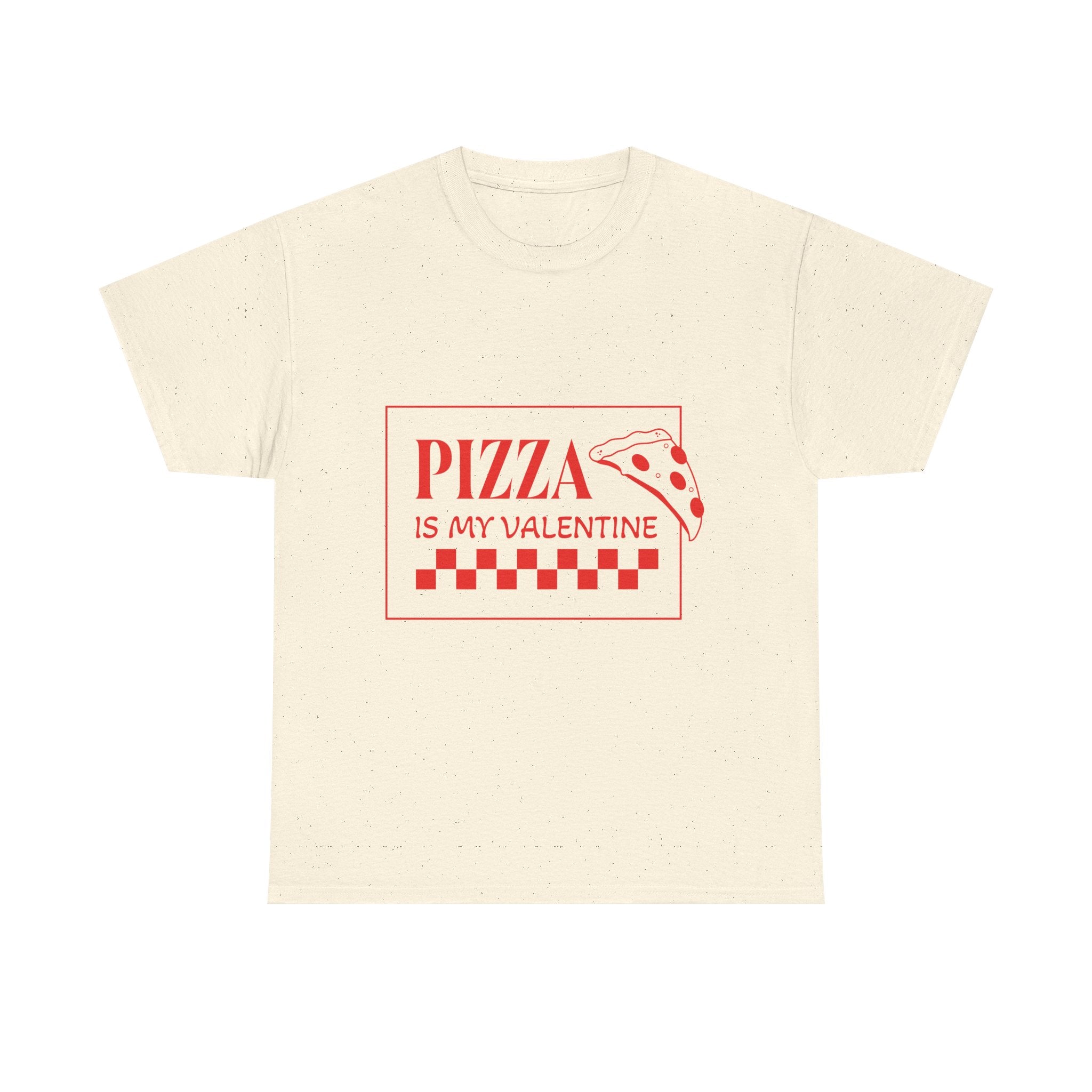 Pizza Is My Valentine T‑Shirt
