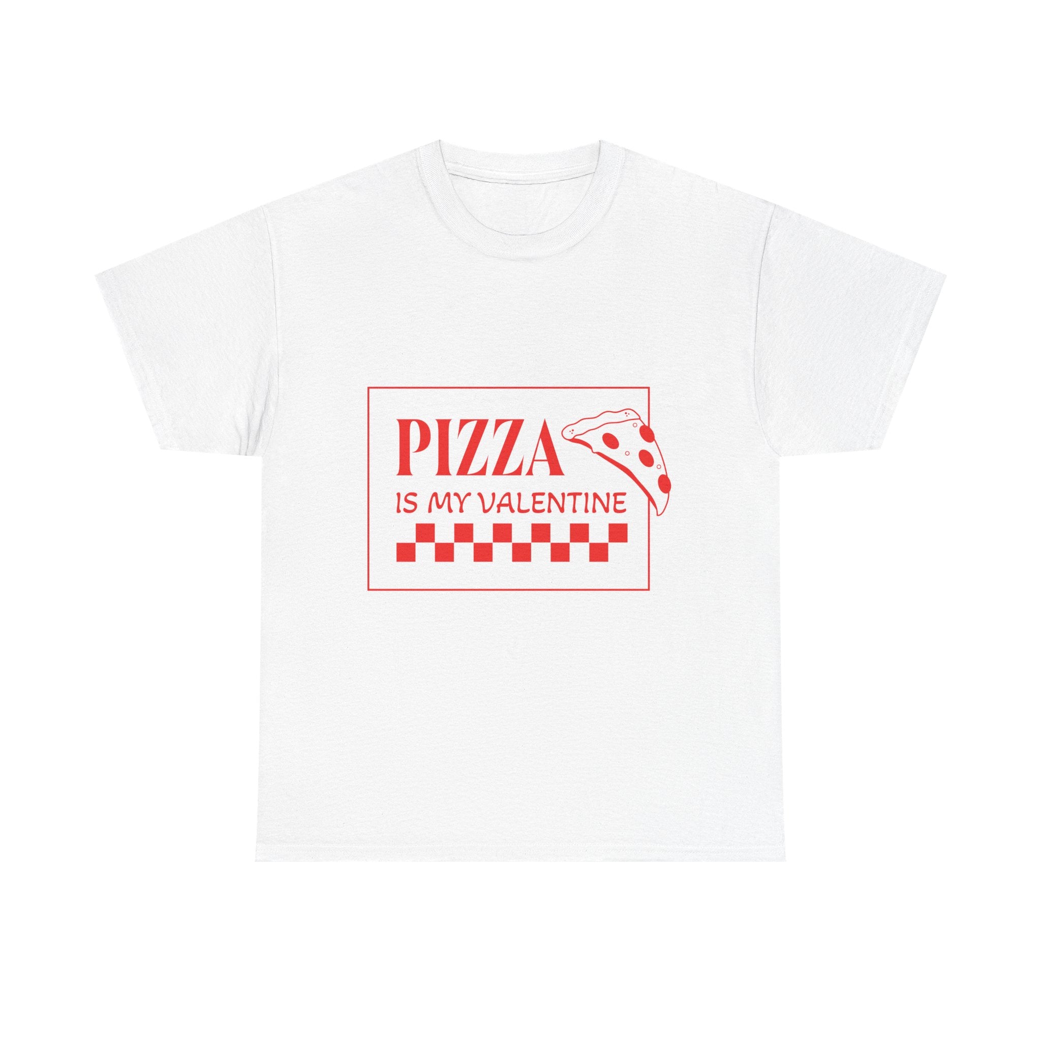 Pizza Is My Valentine T‑Shirt
