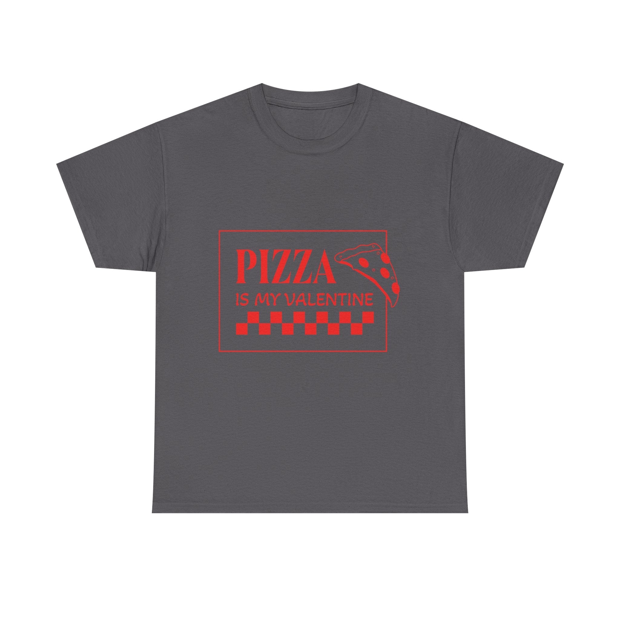 Pizza Is My Valentine T‑Shirt