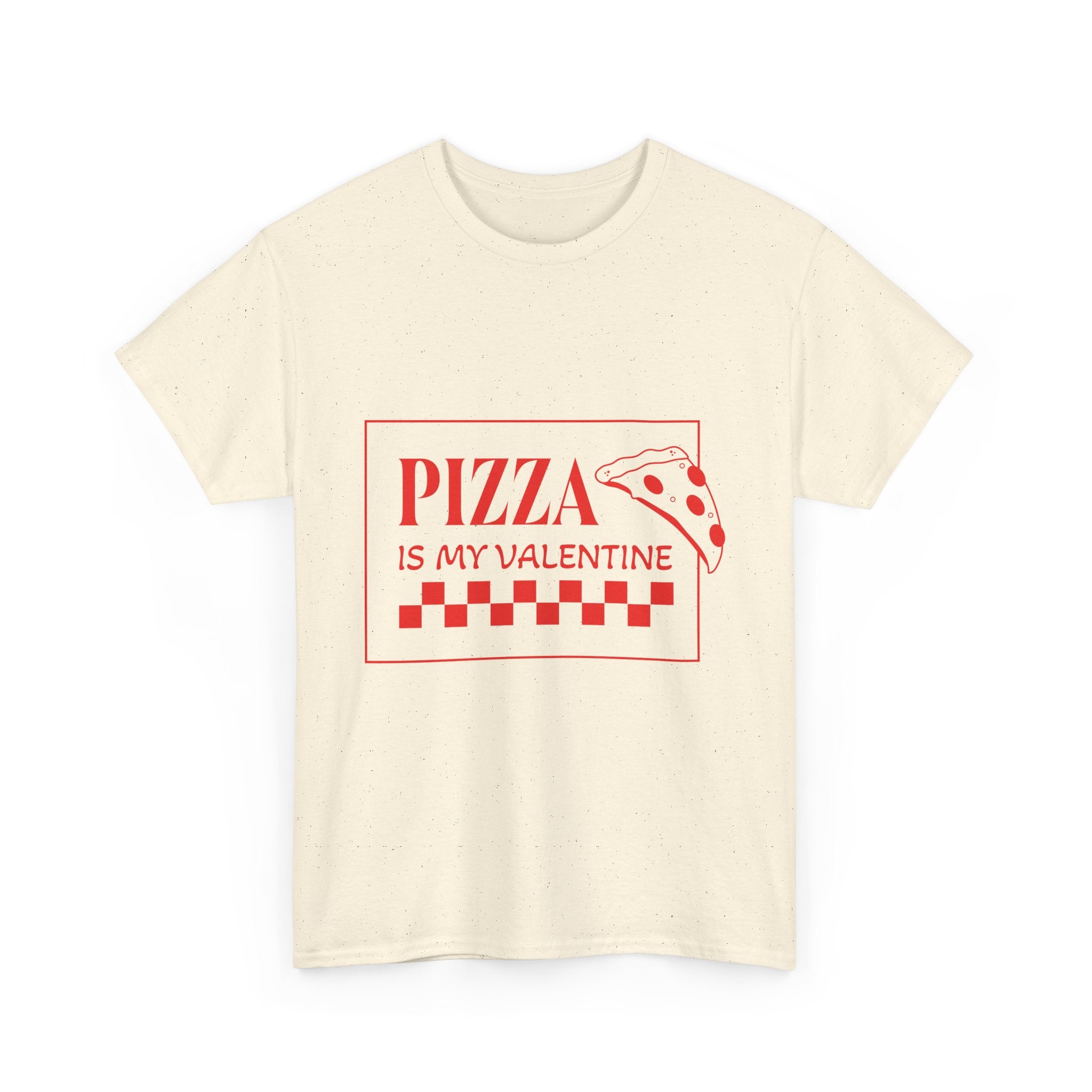 Pizza Is My Valentine T‑Shirt