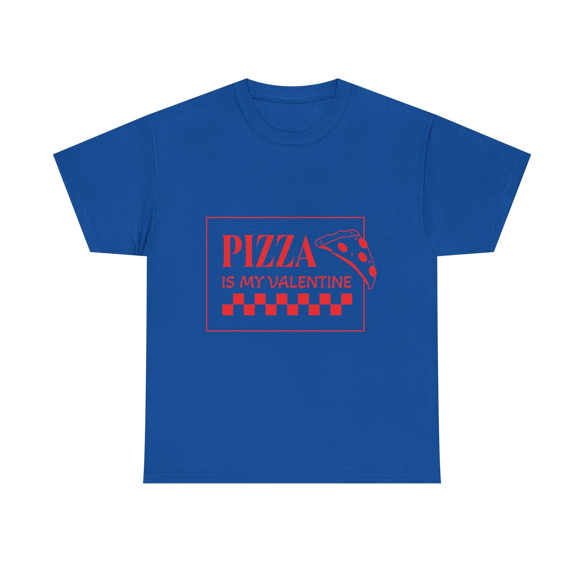 Pizza Is My Valentine T‑Shirt
