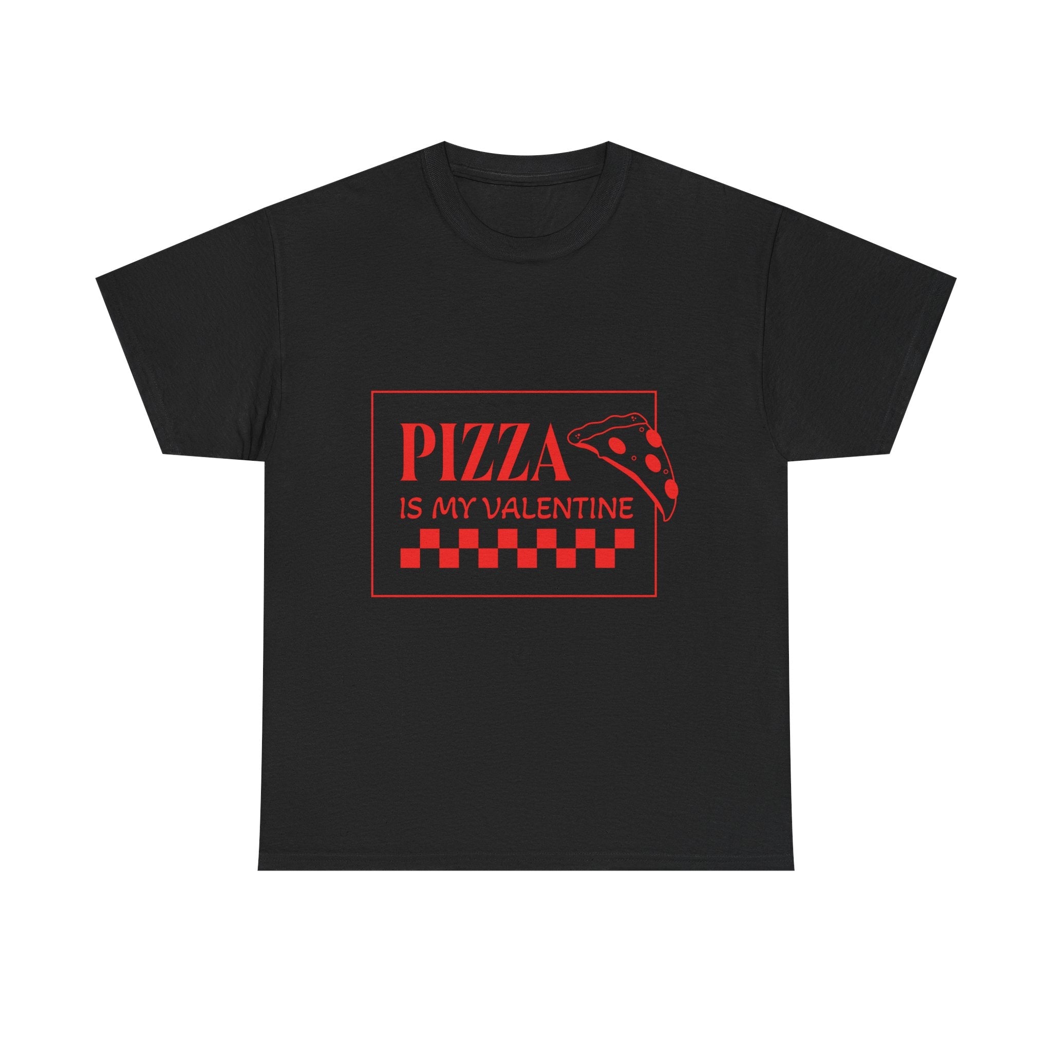 Pizza Is My Valentine T‑Shirt