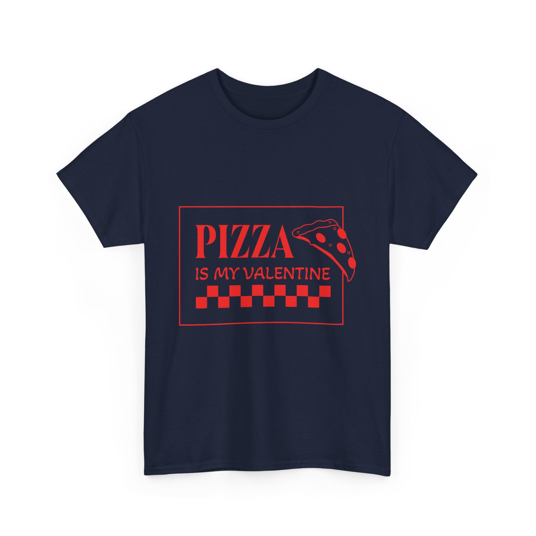 Pizza Is My Valentine T‑Shirt
