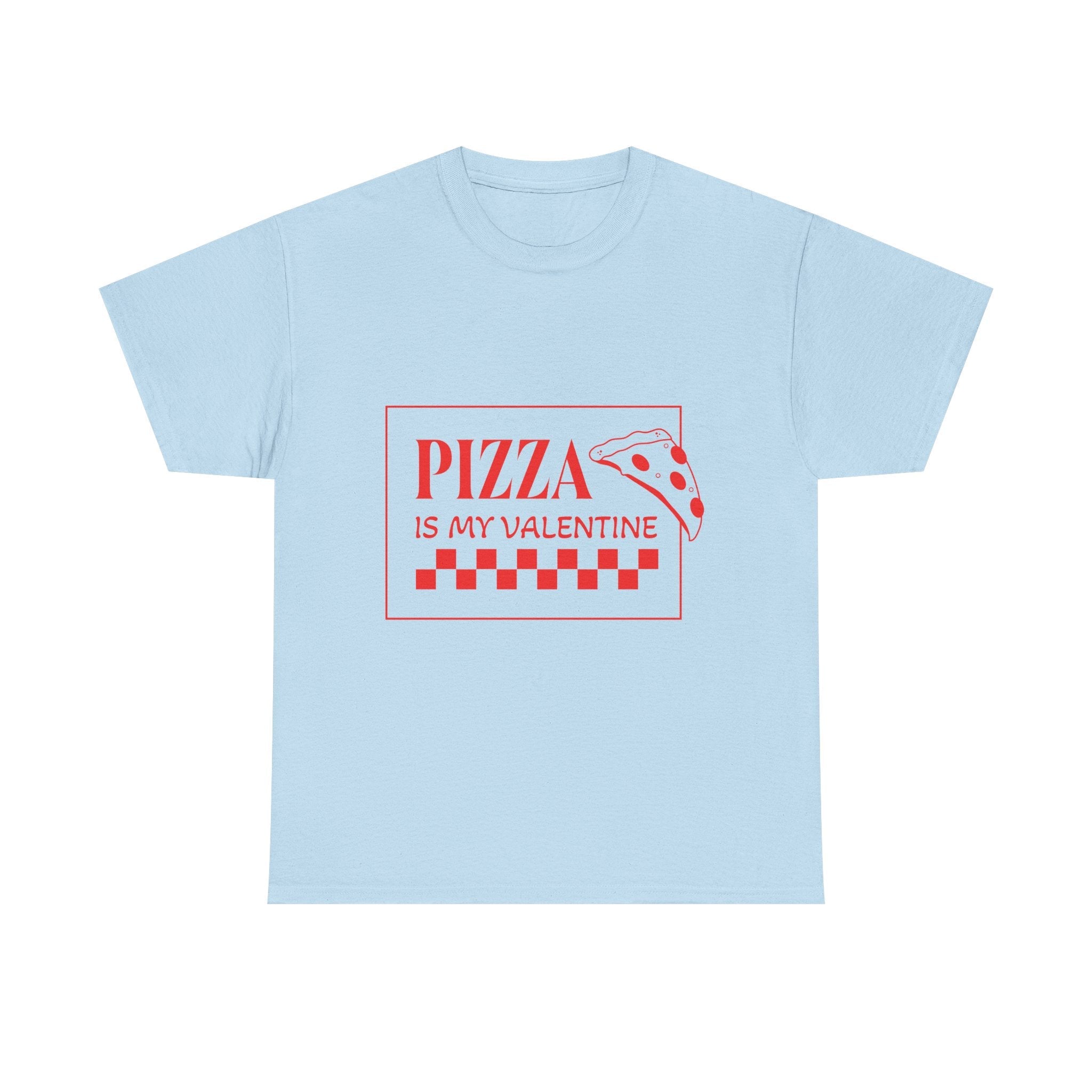 Pizza Is My Valentine T‑Shirt
